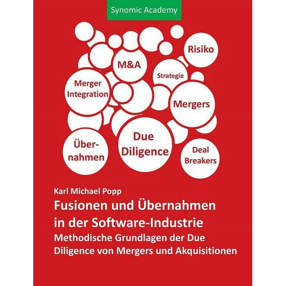 Fusionen und Ãbernahmen in der Software-Industrie: Methodische Grundlagen der Due Diligence von Mergers und Akquisitione, (Paperback)