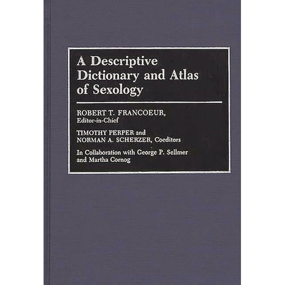 A Descriptive Dictionary and Atlas of Sexology, (Hardcover)