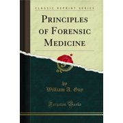 Principles of Forensic Medicine (Classic Reprint)