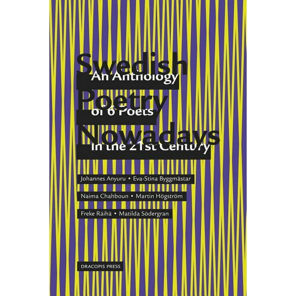 Swedish Poetry Nowadays; An Anthology of 6 Poets in the 21st Century, (Paperback)