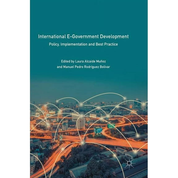 International E-Government Development: Policy, Implementation and Best Practice, (Hardcover)