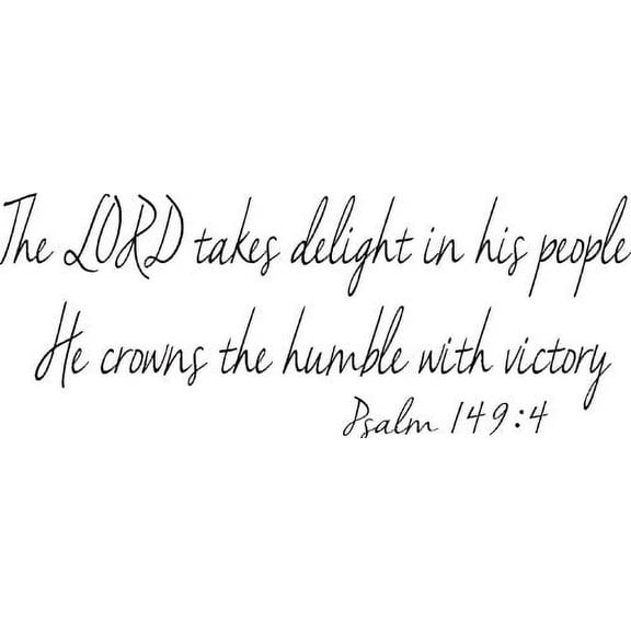 Psalm 149:4, Vinyl Wall Art, the Lord Takes Delight in His People, He Crowns the Humble with Victory