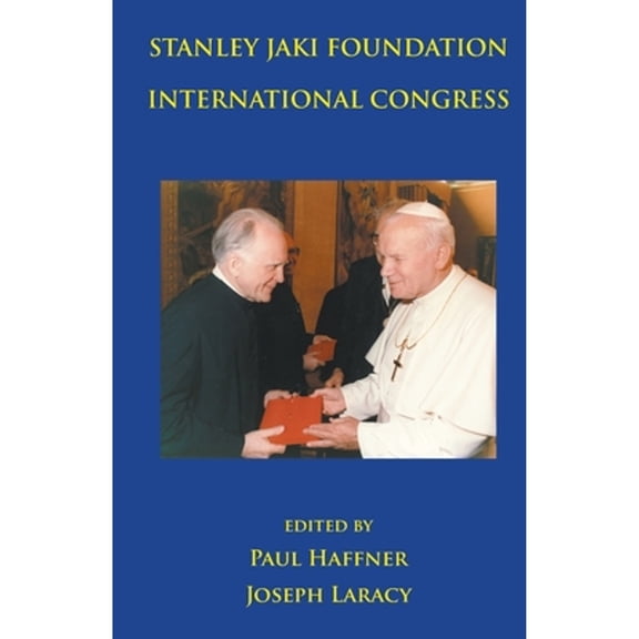 Stanley Jaki Foundation International Congress 2015 (Paperback)