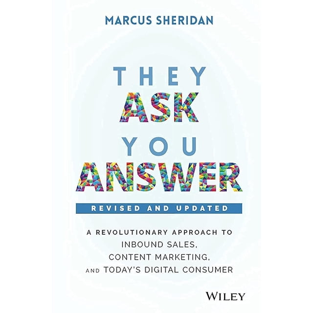 El libro Ellos preguntan, tú respondes: un enfoque revolucionario para las ventas entrantes, el marketing de contenidos y el consumidor digital actual