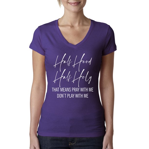 Half Hood Half Holy Pray With Me Womens Junior Fit V Neck Tee Purple Rush Large Walmart Com Half Hood Half Holy Pray With Me Womens Junior Fit V Neck Tee Purple Rush Large Walmart Com