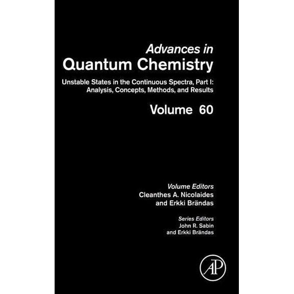 Advances in Quantum Chemistry Unstable States in the Continuous Spectra. Analysis, Concepts, Methods and Results: Volume 60, Book 60, (Hardcover)