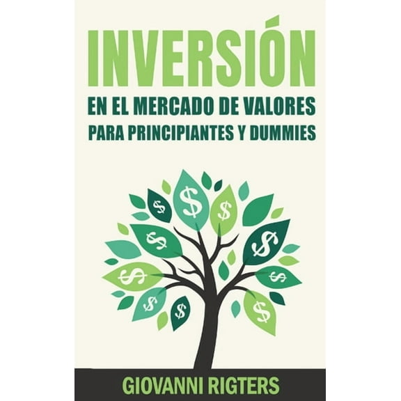 InversiÃ³n En El Mercado De Valores Para Principiantes Y Dummies [Stock Market Investing For Beginners & Dummies], (Hardcover)