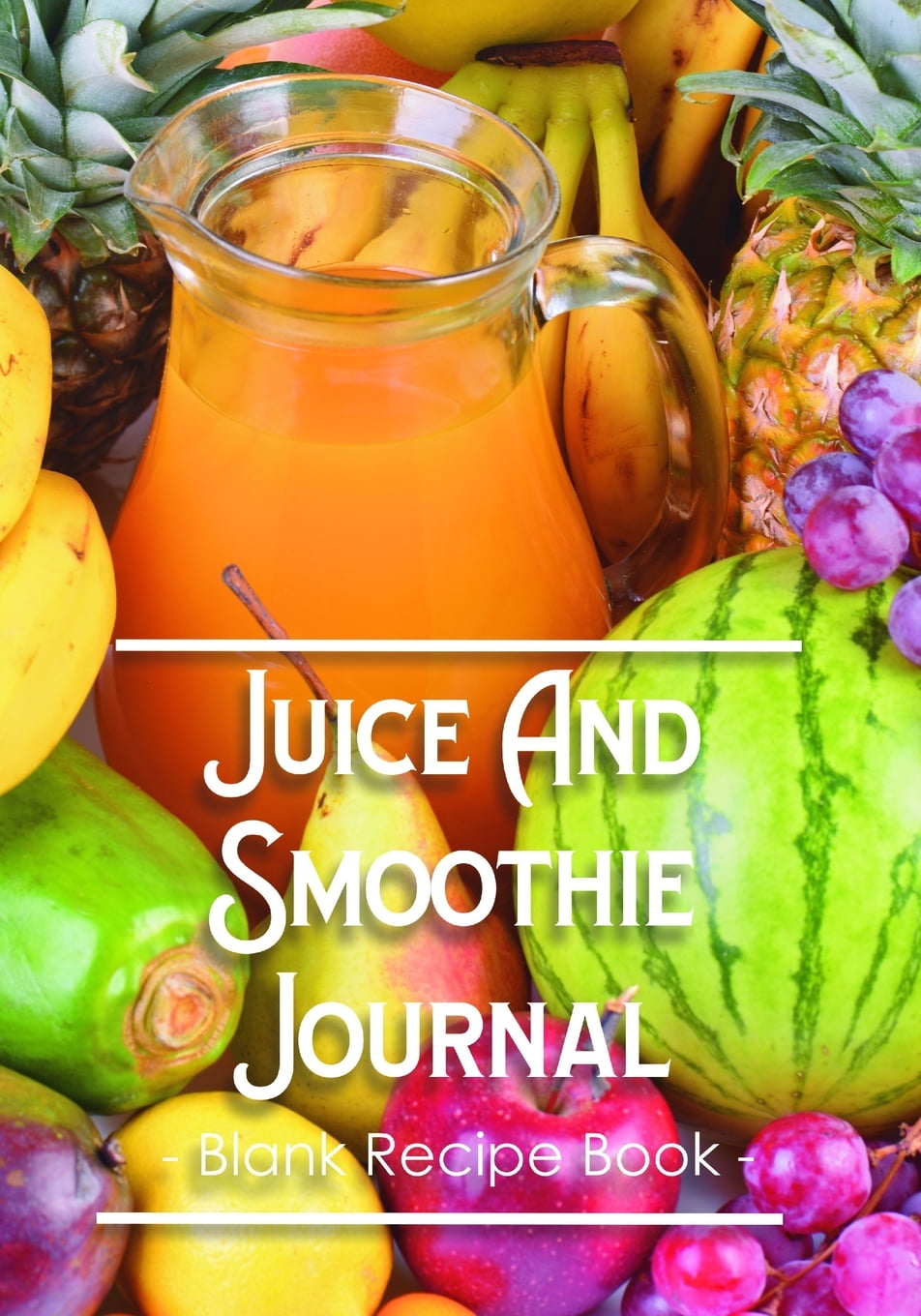 Juice & Smoothie Journal Blank Recipe Book Orange & Mixed Fruit