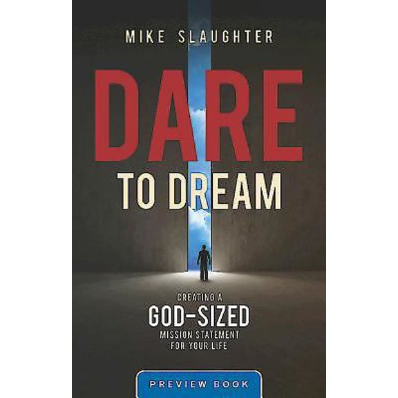 Pre-Owned Dare to Dream Preview Book : Creating a God-Sized Mission Statement for Your Life