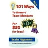 101 Ways to Reward Team Members for $20 (or Less!) [Paperback - Used]