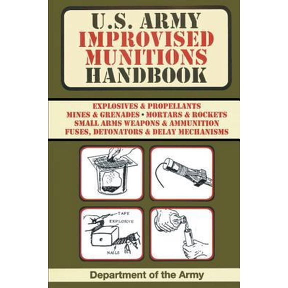 Pre-Owned U.S. Army Improvised Munitions Handbook (Paperback) 1684112737 9781684112739