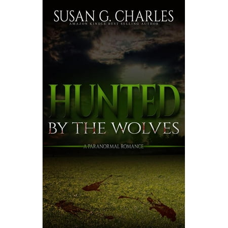 Hunted By The Wolves: A Paranormal Romance - (Best Way To Hunt Wolves)