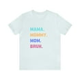 thumbnail image 2 of Mom shirt, Mama Mommy Mom Bruh, Mama shirt, funny mom shirt, women's tshirt, 2 of 6