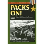 Pre-Owned Packs On!: Memoirs of the 10th Mountain Division in WWII (Paperback) by A B Feuer, Bob Dole