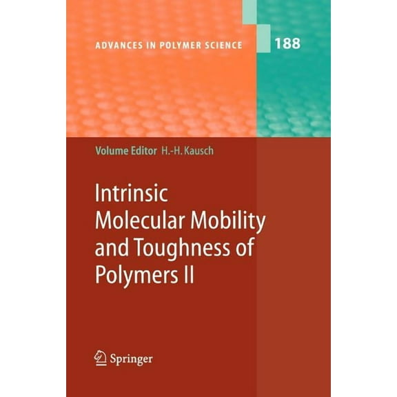 Advances in Polymer Science Intrinsic Molecular Mobility and Toughness of Polymers II, Book 188, (Paperback)
