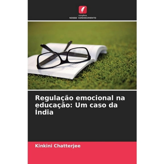 Regulação emocional na educação: Um caso da Índia, (Paperback)