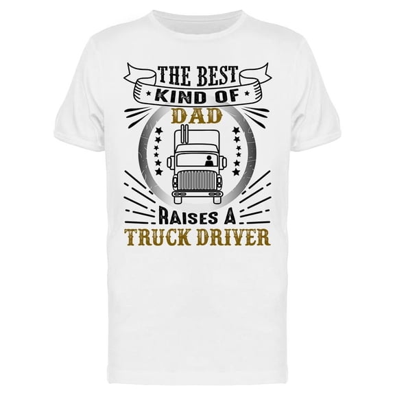 Best Dad Raises Truck Driver Tee Men's -Image by Shutterstock