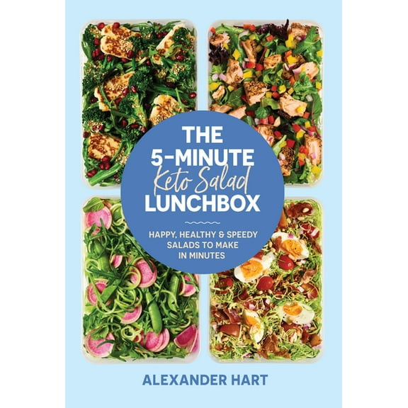 5-Minute Lunchbox The 5-Minute Keto Salad Lunchbox: Happy, Healthy & Speedy Salads to Make in Minutes, (Hardcover)