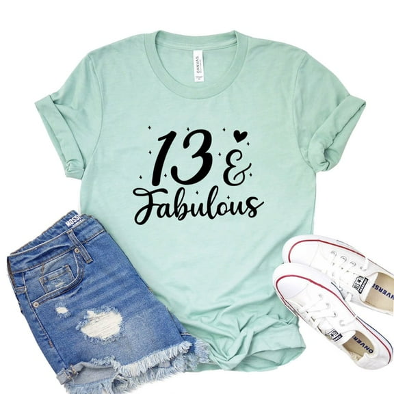 13 & Fabulous T-shirt Sassy Tee Classy Shirt Women's Birthday Gift Teenager Shirts Party Tshirt