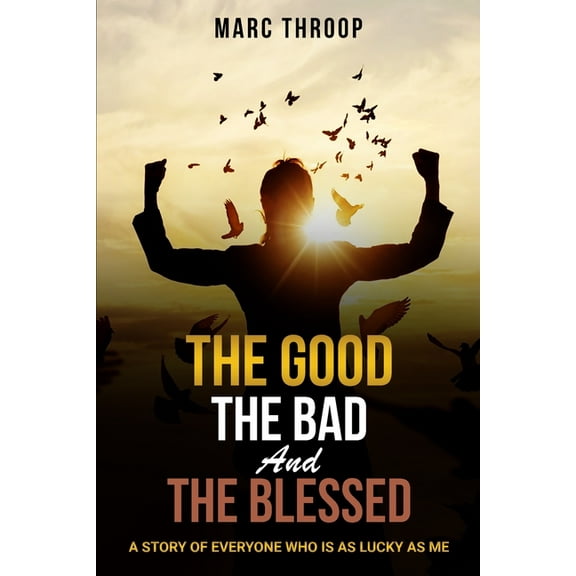 The Good, The Bad, and The Blessed, (Paperback)