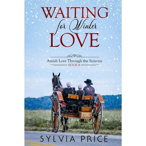 Amish Love Through the Seasons Waiting for Winter Love (Amish Love Through the Seasons Book 4), Book 4, (Paperback)