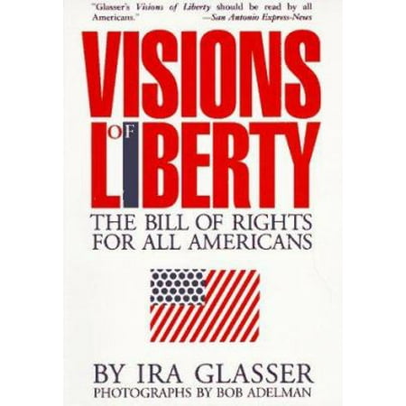 Visions of Liberty: The Bill of Rights for All Americans [Paperback - Used]