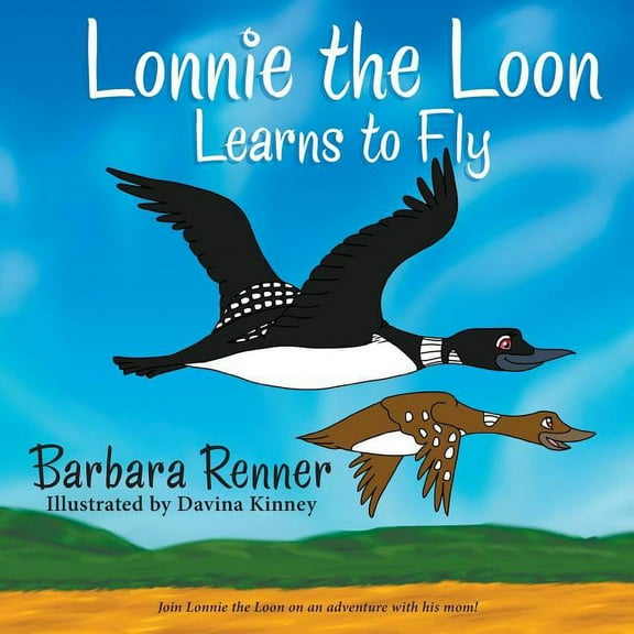 Lonnie the Loon Learns to Fly, (Paperback)