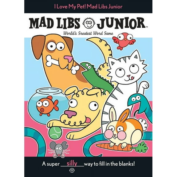 Mad Libs Junior I Love My Pet! Mad Libs Junior: World's Greatest Word Game, (Paperback)