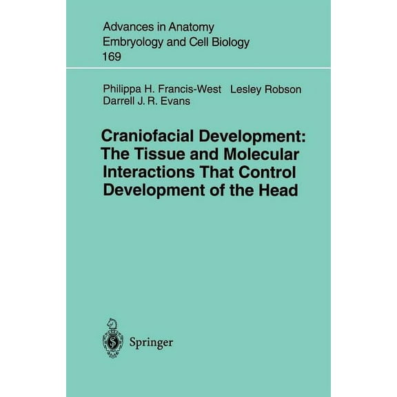 Advances in Anatomy, Embryology and Cell Craniofacial Development the Tissue and Molecular Interactions That Control Development of the Head, Book 169, (Paperback)