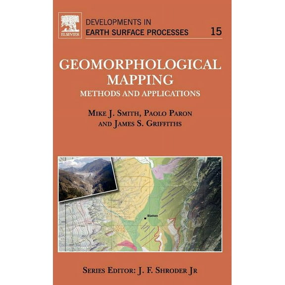 Developments in Earth Surface Processes Geomorphological Mapping: Methods and Applications Volume 15, Book 15, (Hardcover)