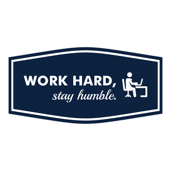 Signs ByLITA Fancy Work Hard, Stay Humble Sign (Navy Blue / White) - Large