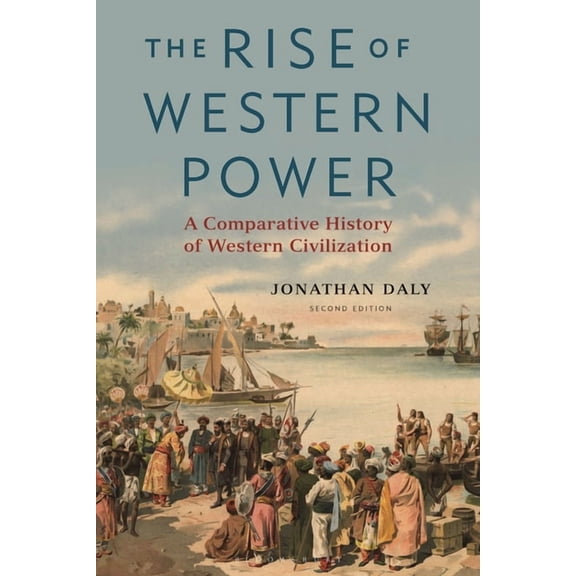 The Rise of Western Power: A Comparative History of Western Civilization, (Hardcover)