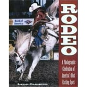 Rodeo: Behind The Scenes at America's Most Exciting Sport [Hardcover - Used]