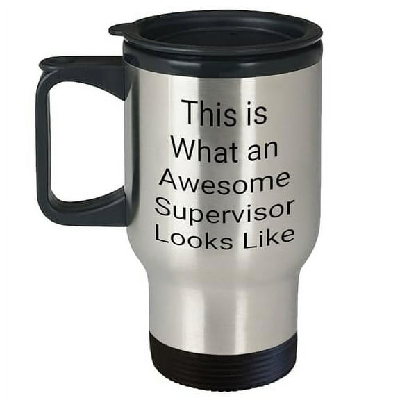 Funny Supervisor Travel Mug - Great Mother's Day Gift for Supervisors