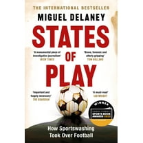 States of Play: How Sportswashing Took Over Football the International Bestseller & Winner of the Football Book of t, (Paperback)