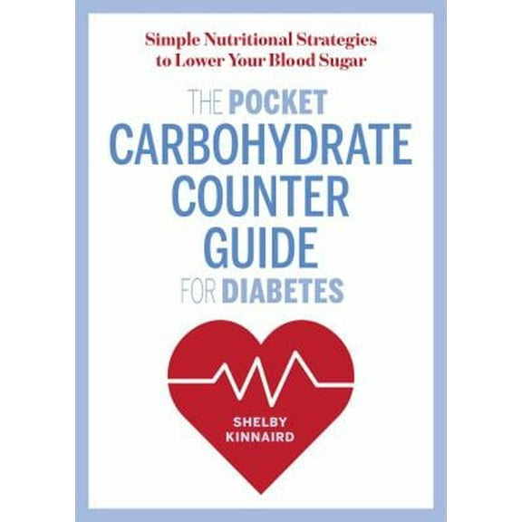 Pre-Owned The Pocket Carbohydrate Counter Guide for Diabetes: Simple Nutritional Strategies to Lower Your Blood Sugar (Paperback) 1641520655 9781641520652