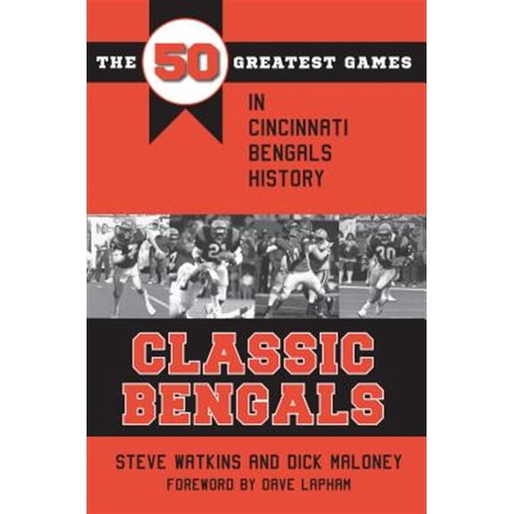 Pre-Owned Classic Bengals: The 50 Greatest Games in Cincinnati Bengals History (Classic Sports) Paperback