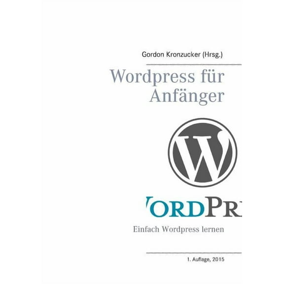 Wordpress für Anfänger: Einfach Wordpress lernen, (Paperback)