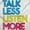 White, variant on Talk Less Listen More Inspirational Long Sleeve TShirt Men Women Brisco Brands S
