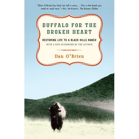 Buffalo for the Broken Heart : Restoring Life to a Black Hills
