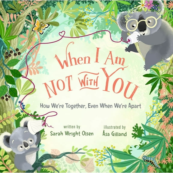 When I Am Not with You: How We're Together, Even When We're Apart, (Hardcover)