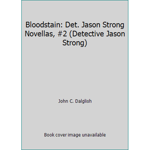 Pre-Owned Bloodstain: Det. Jason Strong Novellas, #2 (Detective Jason Strong) (Paperback) 1477420878 9781477420874