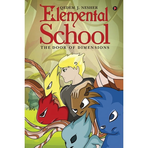 Elemental School: The Door of Dimensions, (Paperback)