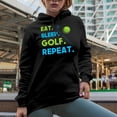 thumbnail image 2 of Eat Sleep Golf Repeat with a Ball & Club, Golf Player, Golfing or Golfer Themed Merch Gift, Black Hooded Sweatshirt or Hoodie, Large, 2 of 5
