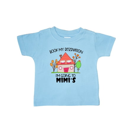 

Inktastic Book My Reservation! I m Going to Mimi s- House Gift Baby Boy or Baby Girl T-Shirt