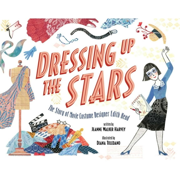 Dressing Up the Stars: The Story of Movie Costume Designer Edith Head, (Hardcover)