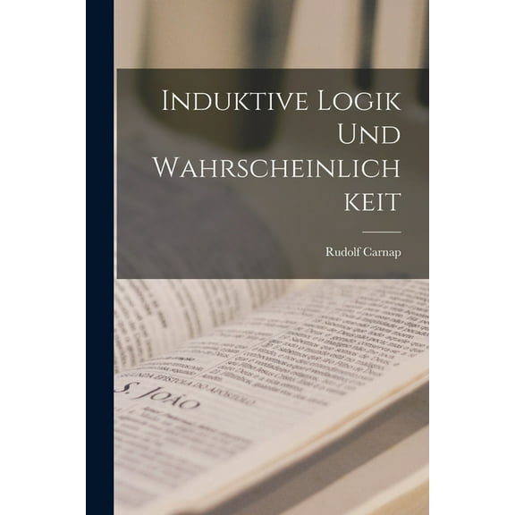 Induktive Logik Und Wahrscheinlichkeit, (Paperback)