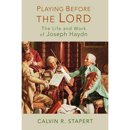 Playing Before the Lord : The Life and Work of Joseph