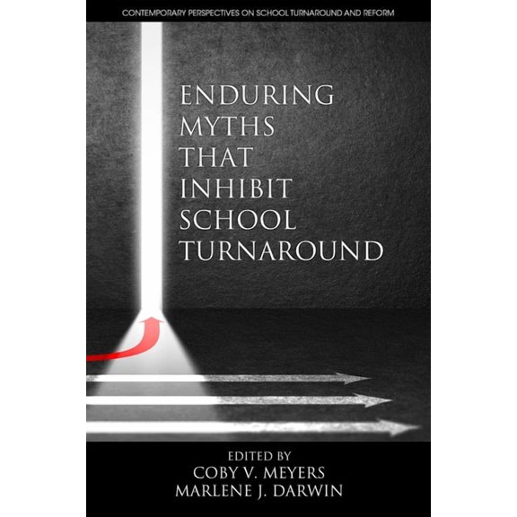 Contemporary Perspectives on School Turn Enduring Myths That Inhibit School Turnaround, (Paperback)