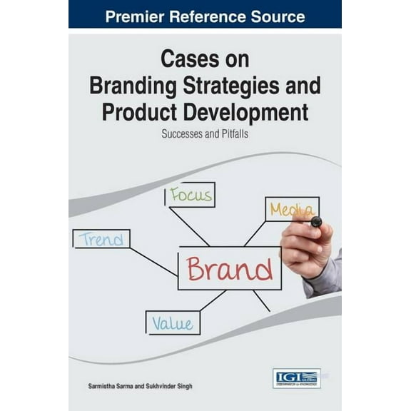 Cases on Branding Strategies and Product Development: Successes and Pitfalls (Hardcover)
